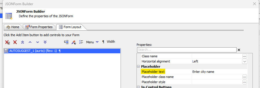 The properties for defining placeholder text and style in the JSON Form
builder.
